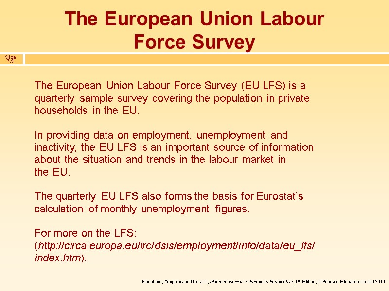 The European Union Labour Force Survey The European Union Labour Force Survey (EU LFS)